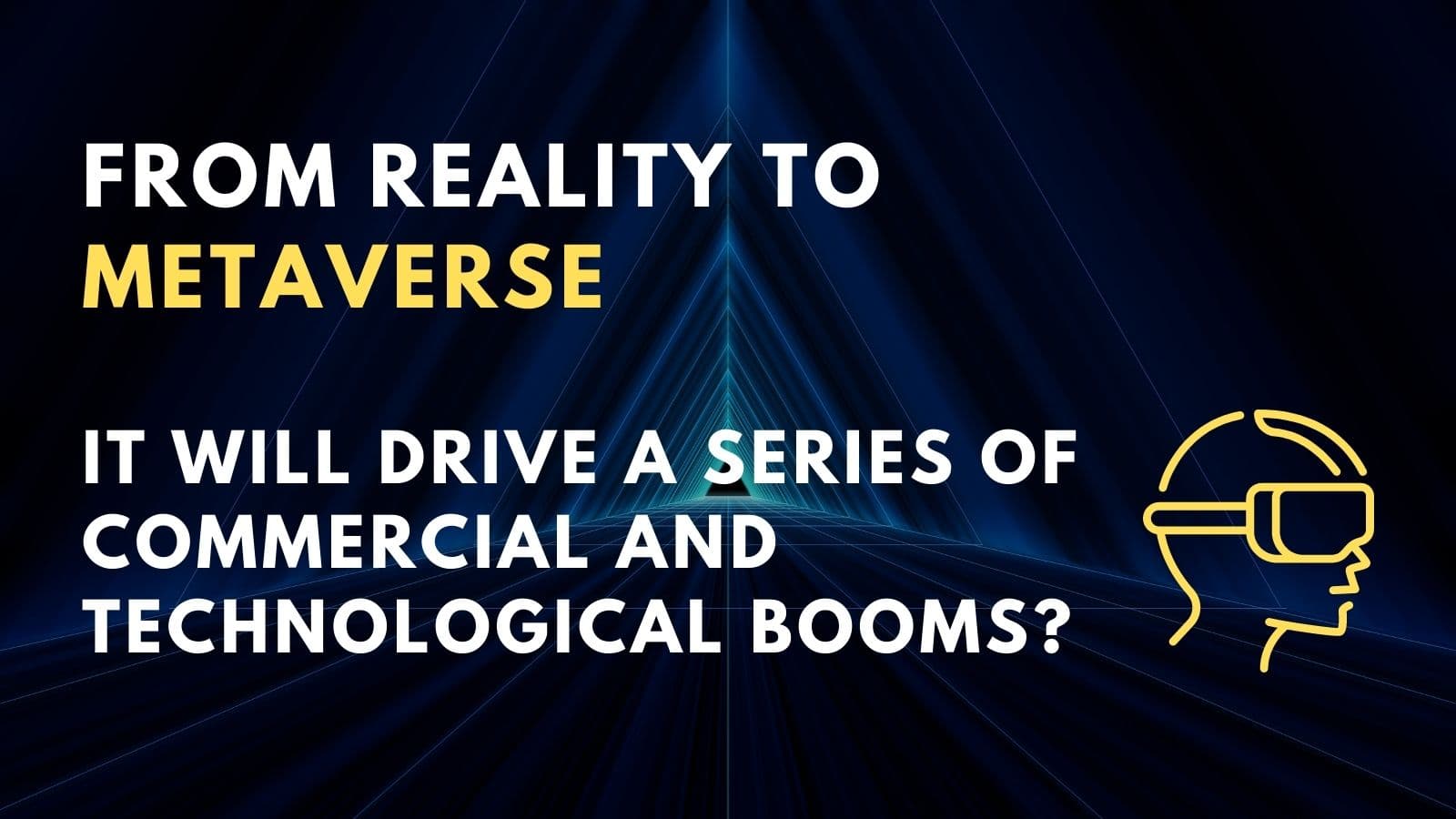 From Reality to Metaverse, it will drive a series of commercial and technological booms?